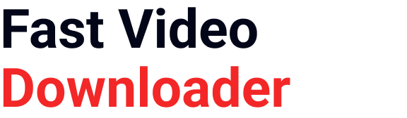 Fast Video Downloader